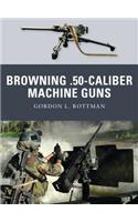 Browning .50-Caliber Machine Guns