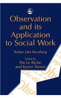 Observation and its Application to Social Work