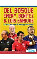 Del Bosque, Emery, Benitez & Luis Enrique - Practices and Training Sessions