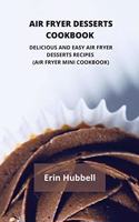 Air Fryer Desserts Cookbook