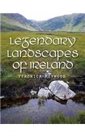 Legendary Landscapes of Ireland