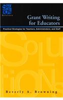 Grant Writing for Educators: Practical Strategies for Teachers, Administrators, and Staff