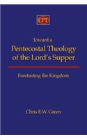 Toward a Pentecostal Theology of the Lord's Supper