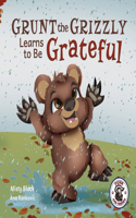 Grunt the Grizzly Learns to be Grateful: (Punk and Friends Learn Social Skills)