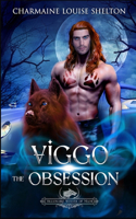 Viggo The Obsession: A Wolf Shifter Fated Mates Paranormal Romance(4 Billionaire Wolves)