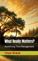 What Really Matters?
