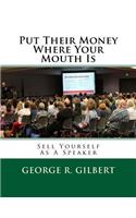 Put Their Money Where Your Mouth Is