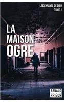 La Maison Ogre