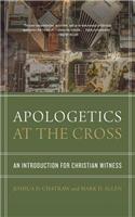 Apologetics at the Cross: An Introduction for Christian Witness