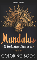 Mandalas & Relaxing Patterns Coloring Book: Coloring for Relaxation anti-stress designs