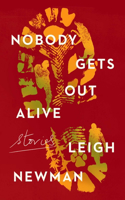Nobody Gets Out Alive: Stories