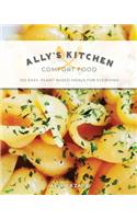 Ally's Kitchen: Comfort Food: 100 easy, plant-based meals for everyone