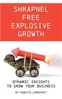 Shrapnel Free Explosive Growth