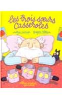 Les Trois Soeurs Casseroles