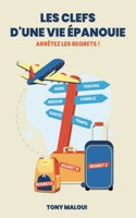 Les clefs d'une vie épanouie: arrêtez les regrets !