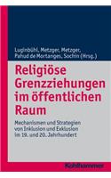 Religiose Grenzziehungen Im Offentlichen Raum