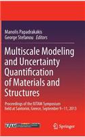 Multiscale Modeling and Uncertainty Quantification of Materials and Structures