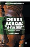 Chinua Achebe and the Politics of Narration