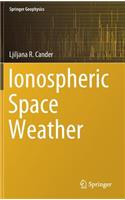 Ionospheric Space Weather