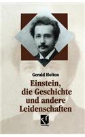 Einstein, Die Geschichte Und Andere Leidenschaften