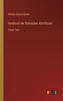 Handbuch der Römischen Alterthümer