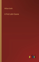 A First Latin Course