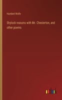 Shylock reasons with Mr. Chesterton, and other poems