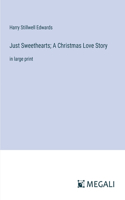 Just Sweethearts; A Christmas Love Story