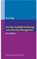 Von Der Antidiskriminierung Zum Diversity-Management: Ein Leitfaden