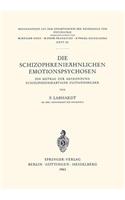 Die Schizophrenieähnlichen Emotionspsychosen