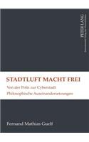 Stadtluft Macht Frei