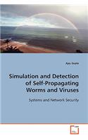 Simulation and Detection of Self-Propagating Worms and Viruses