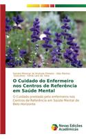 O Cuidado do Enfermeiro nos Centros de Referência em Saúde Mental