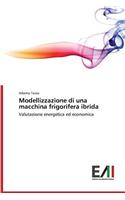 Modellizzazione di una macchina frigorifera ibrida