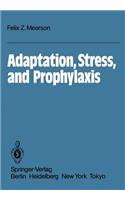 Adaptation, Stress, and Prophylaxis