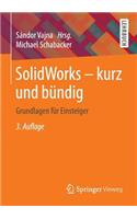 Solidworks - Kurz Und Bundig: Grundlagen Fur Einsteiger