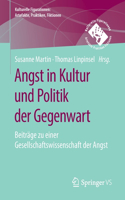 Angst in Kultur Und Politik Der Gegenwart