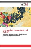 Medios Mexicanos y El Tlcan