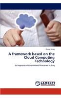 A framework based on the Cloud Computing Technology