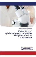Epizootic and Epidemiological Properties of Mycobacterium Tuberculosis
