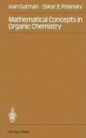 Mathematical Concepts in Organic Chemistry [Special Indian Edition - Reprint Year: 2020] [Paperback] Ivan Gutman; Oskar E. Polansky