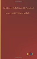 Gunpowder Treason and Plot