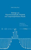 Beitrage Zur Experimentalphysik, Didaktik Und Computergestutzten Physik