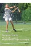 European Tennis: A Comparative Analysis of Talent Identification and Development (TID)