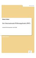 Der Internationale Währungsfonds (IWF)