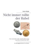 Nicht immer rollte der Rubel