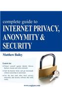 Complete Guide to Internet Privacy, Anonymity & Security