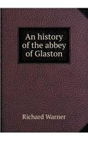 An History of the Abbey of Glaston