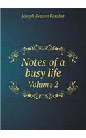 Notes of a Busy Life Volume 2