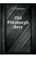 Old Pittsburgh days